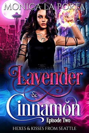 Lavender & Cinnamon: Book Two by Monica La Porta