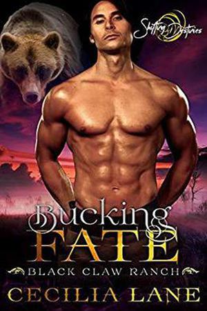 Bucking Fate: A Shifting Destinies Bear Shifter Romance by Cecilia Lane