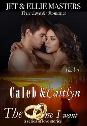 Caleb & Caitlyn (The One I Want #3)