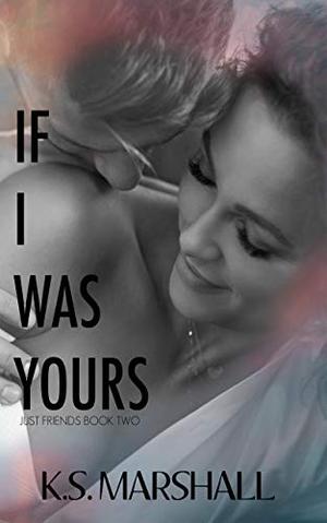 If I Was Yours by K.S. Marshall