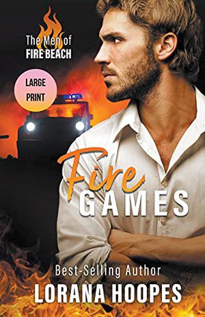 Fire Games by Lorana Hoopes