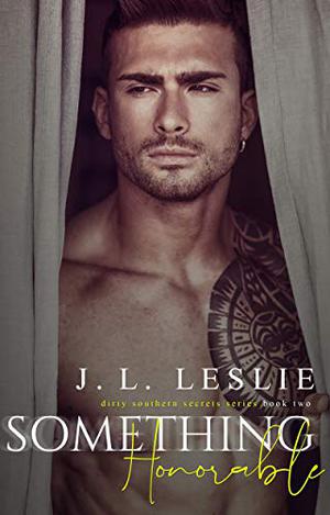 Something Honorable (Dirty Southern Secrets #2)