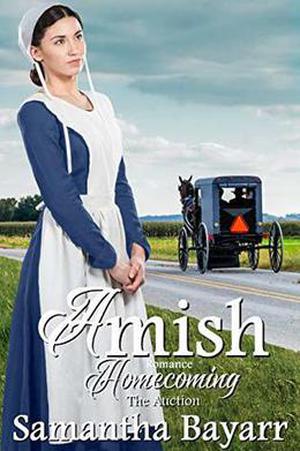 Amish Romance: The Auction by Samantha Bayarr