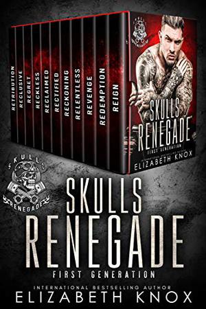 Skulls Renegade MC: First Generation: The Complete Series by Elizabeth Knox