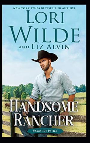 Handsome Rancher by Lori Wilde, Liz Alvin