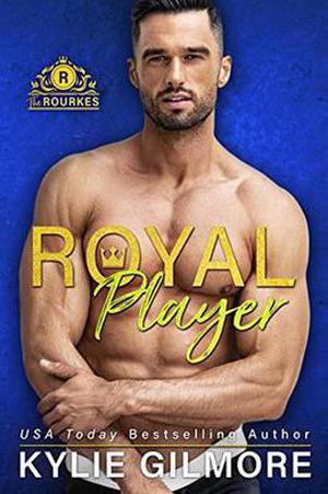 Royal Player by Kylie Gilmore
