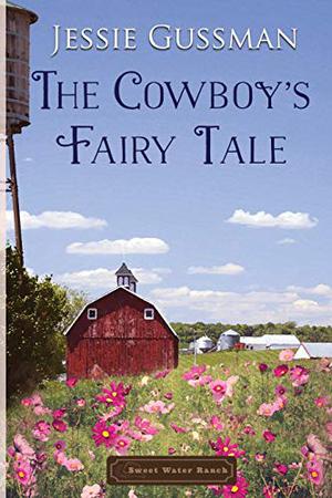 The Cowboy's Fairy Tale (Sweet Water Ranch #6)