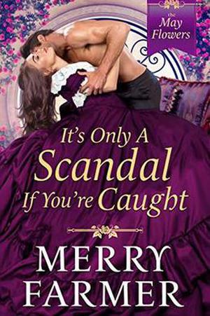 It's Only a Scandal if You're Caught (The May Flowers #2)