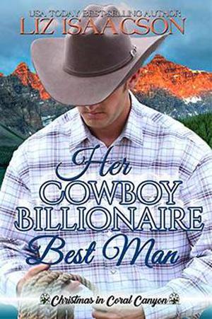 Her Cowboy Billionaire Best Man: A Whittaker Family Novel by Liz Isaacson