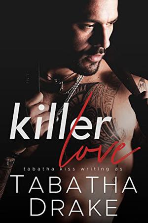 Killer Love by Tabatha Drake