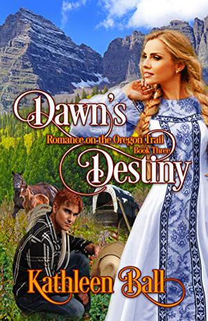 Dawn's Destiny by Kathleen Ball