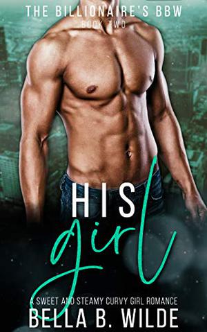 His Girl by Bella B. Wilde