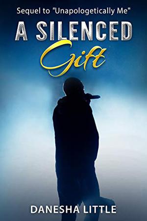 A Silenced Gift by Danesha Little