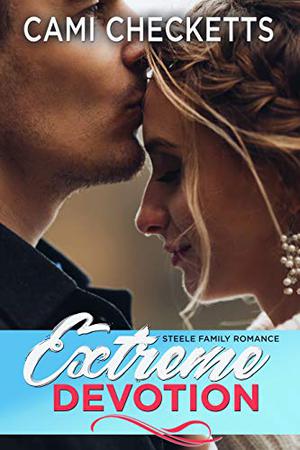 Extreme Devotion by Cami Checketts