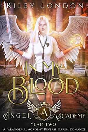In My Blood (Angel Academy #2)