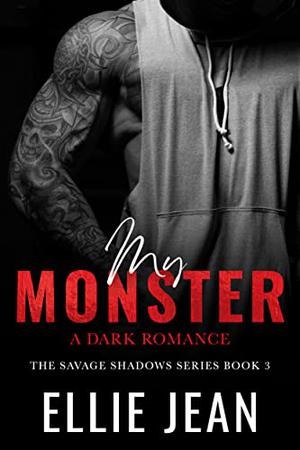 My Monster (Savage Shadows #3)