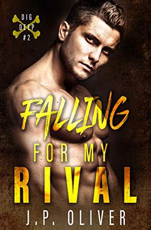 Falling For My Rival by J.P. Oliver