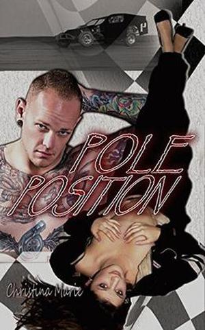 Pole Position by Christina Marie, H.M. Montes