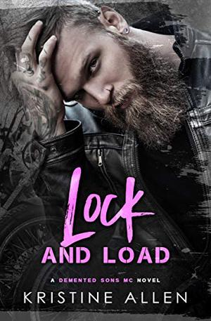 Lock and Load (Demented Sons MC: Texas #1)