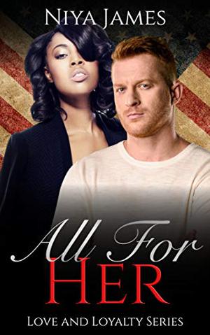 All For Her (Love and Loyalty #1)