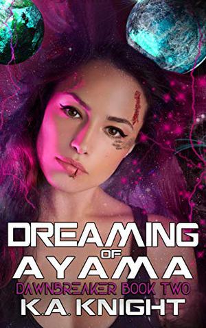 Dreaming of Ayama by K.A. Knight