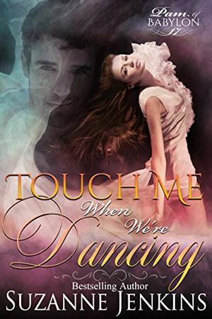 Touch Me When We're Dancing (Pam of Babylon #17)