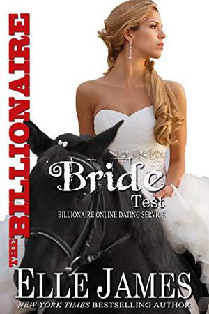 The Billionaire Bride Test (Billionaire Online Dating Service #3)
