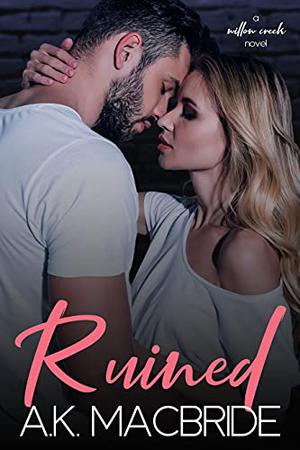 Ruined by A.K. MacBride