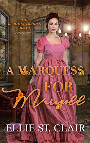 A Marquess for Marigold (The Blooming Brides #2)