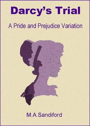 Darcy's Trial by M.A. Sandiford