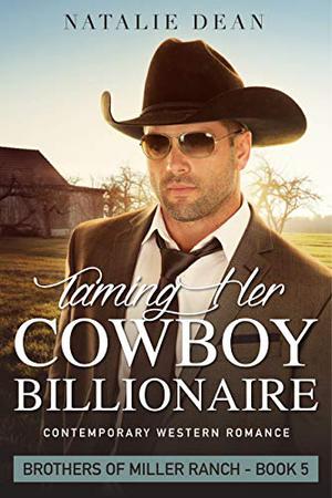 Taming Her Cowboy Billionaire by Natalie Dean
