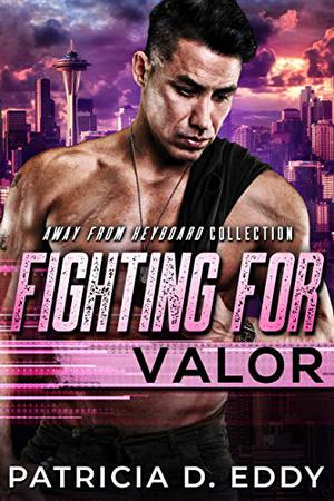 Fighting For Valor by Patricia D. Eddy