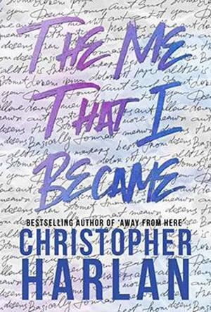 The Me That I Became by Christopher Harlan