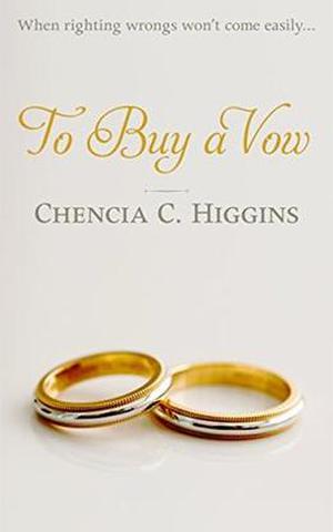 To Buy a Vow by Chencia C. Higgins