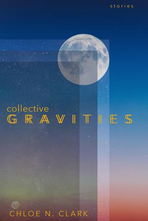 Collective Gravities by Chloe N. Clark