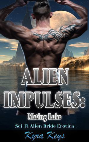 Alien Impulses: Mating Luke by Kyra Keys