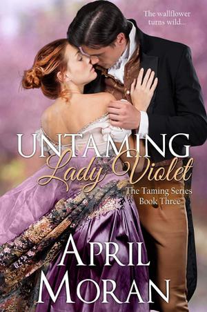 Untaming Lady Violet by April Moran