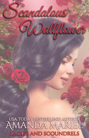 Scandalous Wallflower (Ladies and Scoundrels #4)