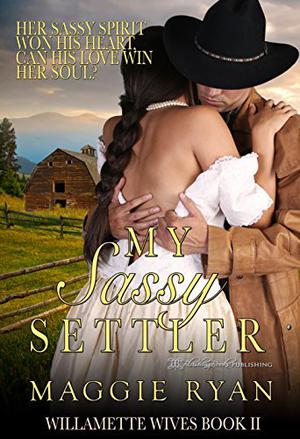 My Sassy Settler by Maggie Ryan