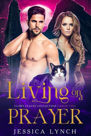 Living on a Prayer (Claws Clause #3.5, 4, 4.5)