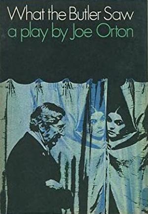 What the Butler Saw by Joe Orton