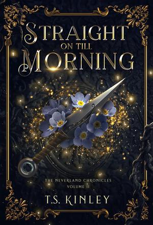 Straight on till Morning by T.S. Kinley