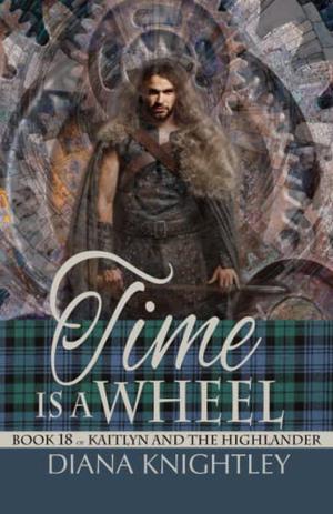 Time is a Wheel by Diana Knightley