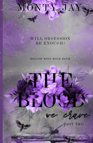 The Blood we Crave: Part Two by Monty Jay