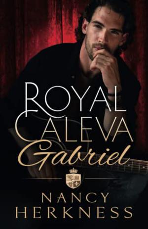 Royal Caleva: Gabriel: Duke of Bencalor by Nancy Herkness