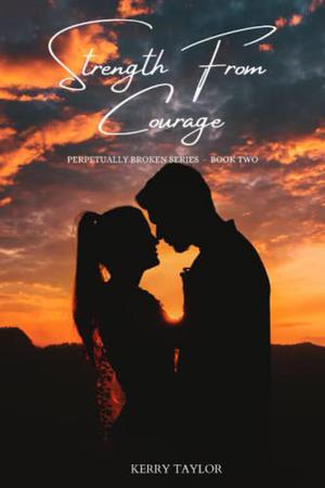 Strength from Courage by Kerry Taylor