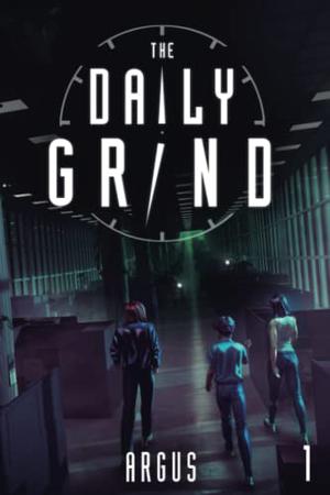 The Daily Grind: A Slice-of-Life LitRPG (The Daily Grind #1)
