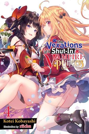 The Vexations of a Shut-In Vampire Princess, Vol. 4 (light novel) by Kotei Kobayashi, riichu