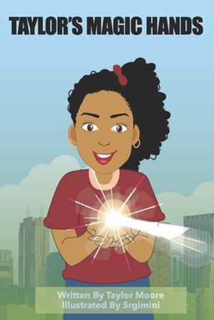 Taylor's Magic Hands by Taylor Moore