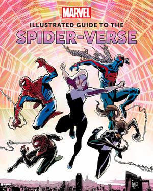 Marvel: Illustrated Guide to the Spider-Verse: by Marc Sumerak